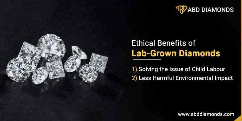 Ethical Benefits Of Lab-Grown Diamonds