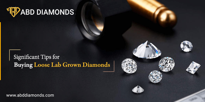 Significant Tips For Buying Loose Lab Grown Diamonds