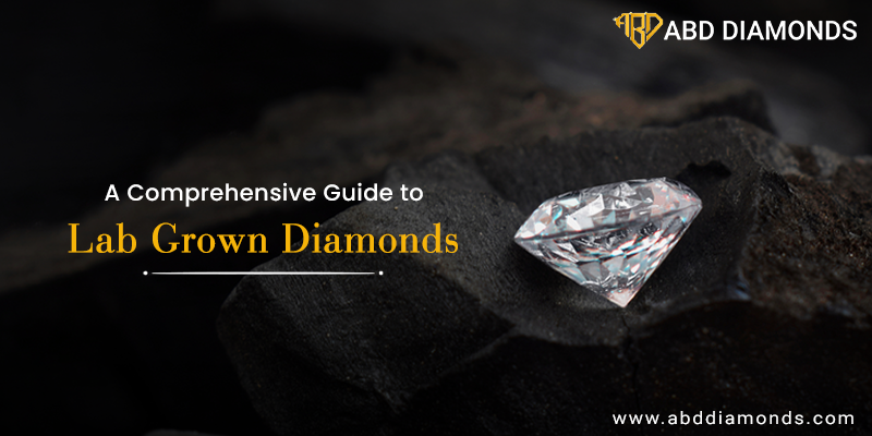 Complete Guide to Lab Grown Diamonds